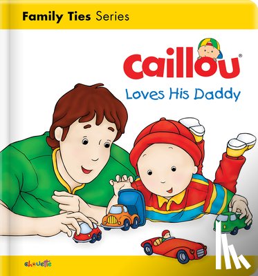 Christine L'heureux - Caillou Loves his Daddy
