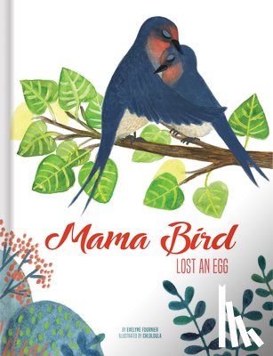 Fournier, Evelyne - Mama Bird Lost an Egg