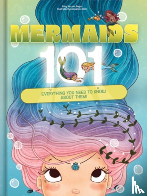 Van Der Bogen, Ruby - Mermaids 101: Everything You Need to Know about Them!