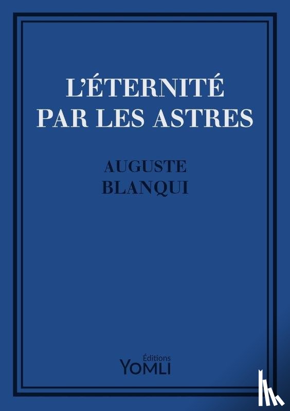 Litaudon, Guillaume, Blanqui, Auguste - L'?ternit? par les astres