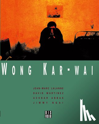 Lalanne, Jean-Marc, Martinez, David, Abbas, Ackbar, Ngai, Jimmy - Wong Kar-Wai