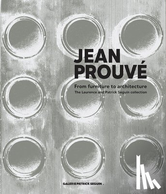 Prouve, Jean - Jean Prouve: From Furniture to Architecture