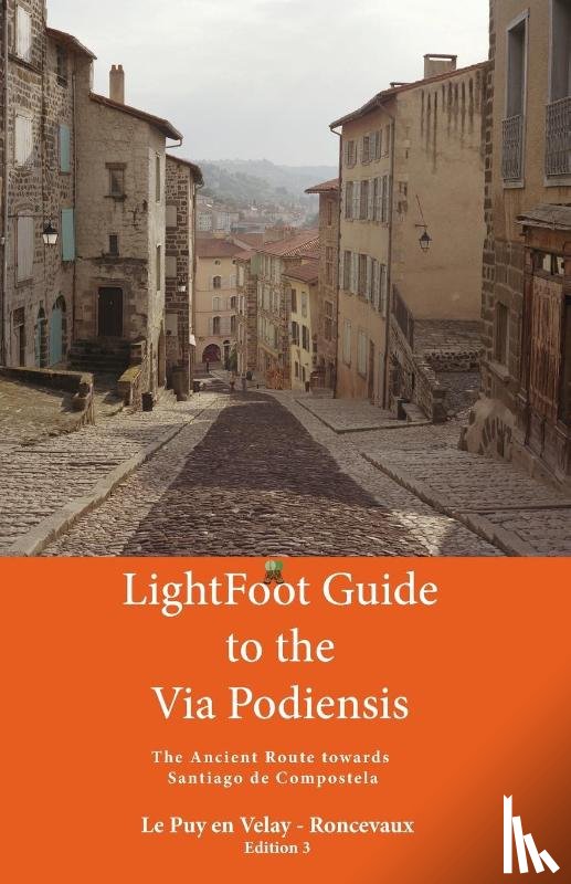Meya, Angelynn - Lightfoot Guide to the via Podiensis - Le Puy en Velay to Roncevaux