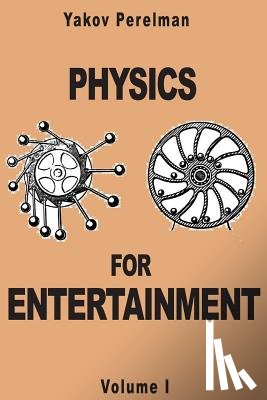 Perelman, Yakov - Physics for Entertainment