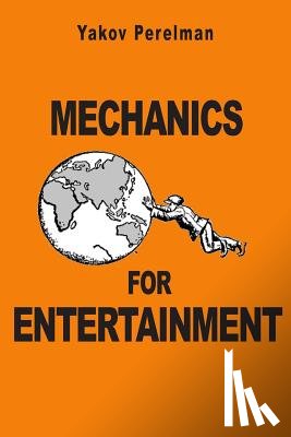 Perelman, Yakov - Mechanics for Entertainment