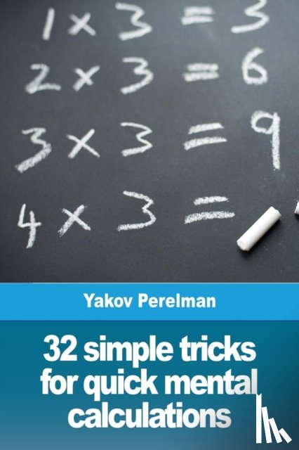 Perelman, Yakov - 32 simple tricks for quick mental calculations