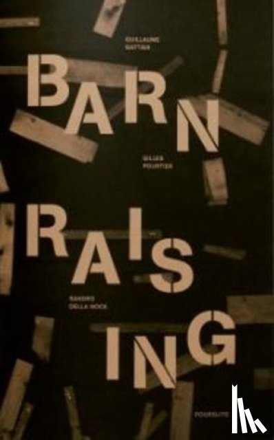 Pourtier, Gilles, Della Noce, Sandro - Barn Raising