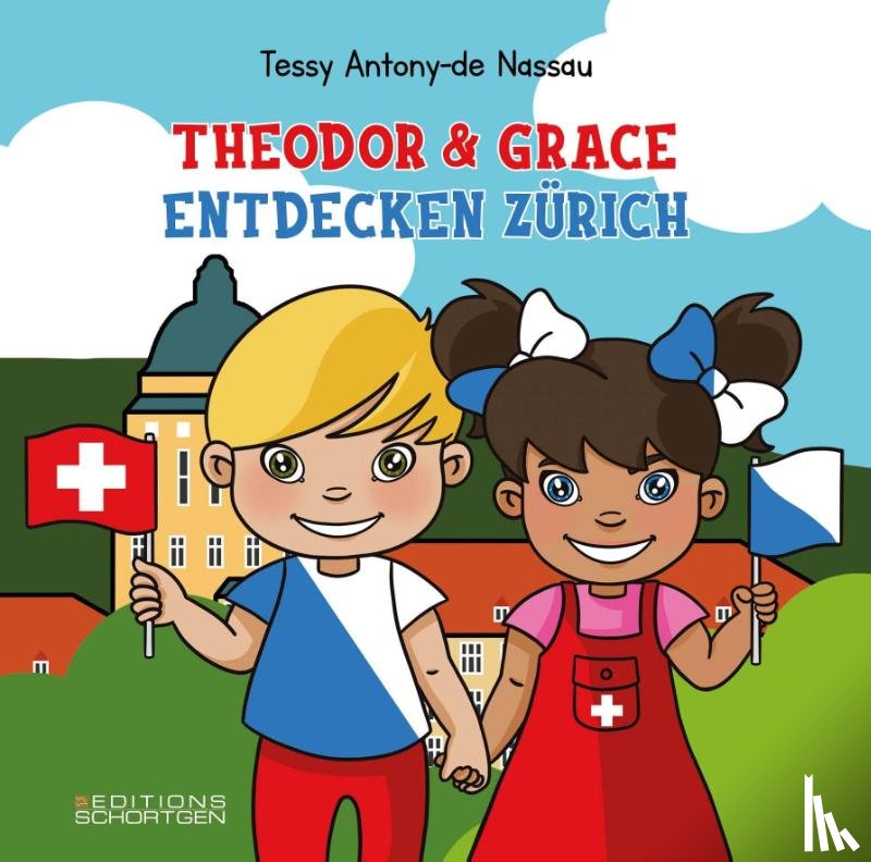 Antony-de Nassau, Tessy - Theodor & Grace entdecken Zürich