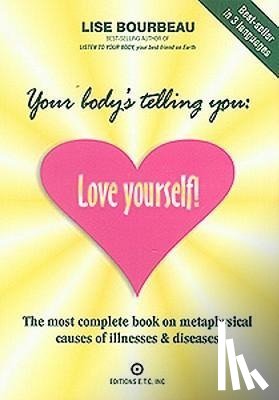 Bourbeau, Lise - Your Body's Telling You: Love Yourself