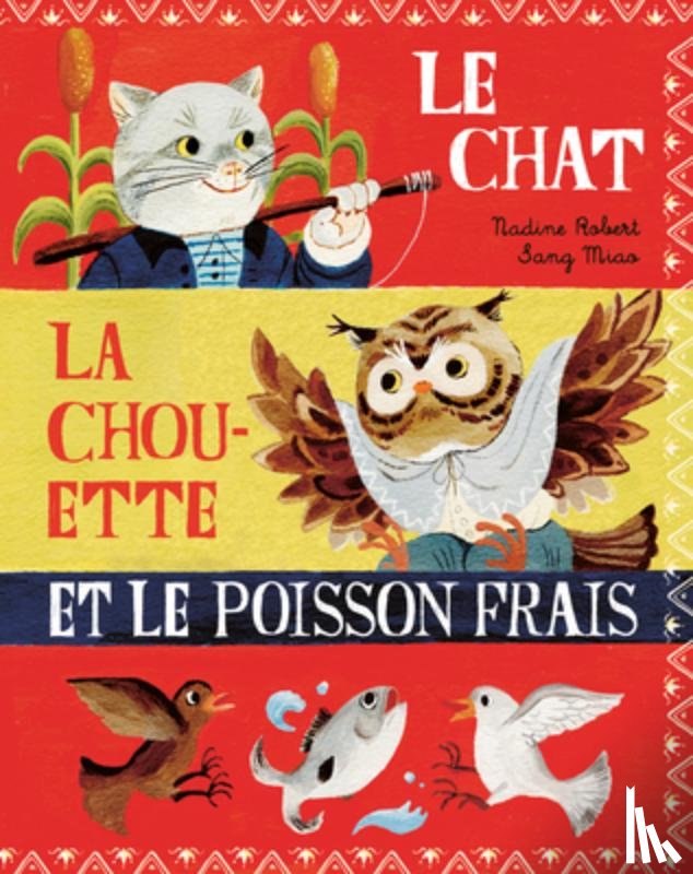 Robert, Nadine - Le Chat, La Chouette Et Le Poisson Frais