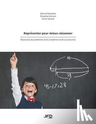 Gervais, Claudine - Représenter pour mieux raisonner: Résolution de problèmes écrits d'addition et de soustraction