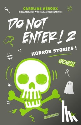 Heroux, Caroline - Do Not Enter! 2: Horror Stories!