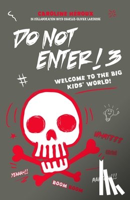 Heroux, Caroline - Do Not Enter! 3: Welcome to the Big Kids' World!