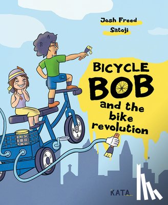 Freed, Josh - Bicycle Bob and the Bike Revolution