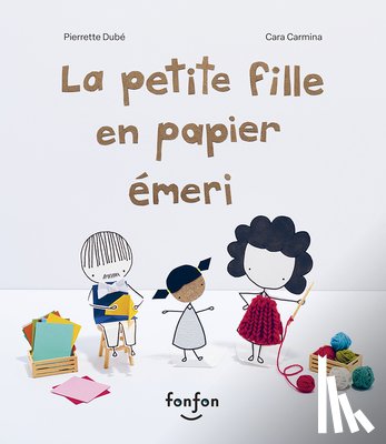 Dubé, Pierrette - La Petite Fille En Papier Émeri