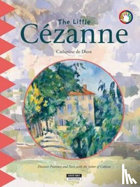 Catherine du Duve - Little Cezanne: Discover Provence and Paris with the Father of Cubism!