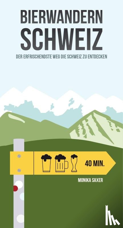 Saxer, Monika - Bierwandern Schweiz