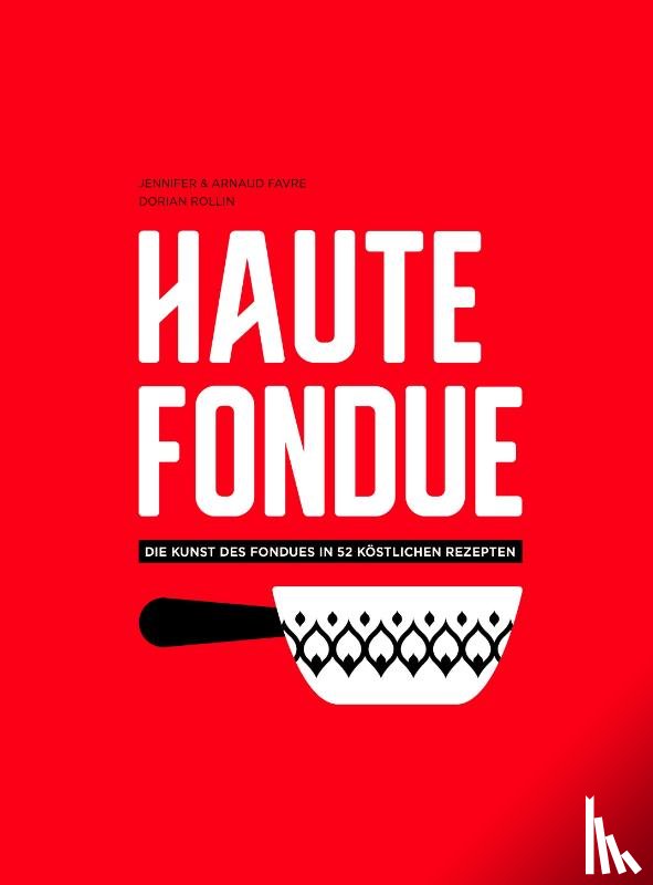 Favre, Jennifer, Favre, Arnaud - Haute Fondue