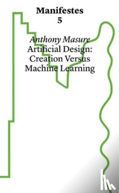 Masure, Anthony - Manifestes 5: Design Under Artifice