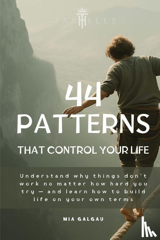 Galgau, Mia - 44 PATTERNS THAT CONTROL YOUR LIFE