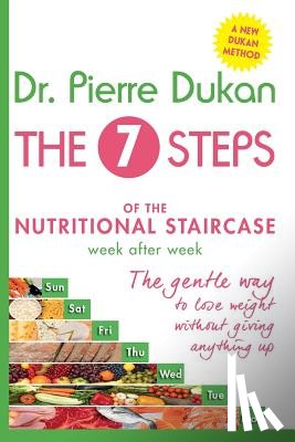 Dukan, Pierre - The Seven Steps: The Nutritional Staircase