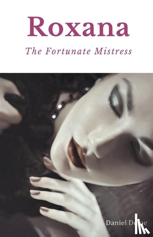 Defoe, Daniel - Roxana, The Fortunate Mistress