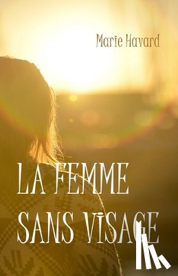 Havard, Marie - La femme sans visage: Nouvelle