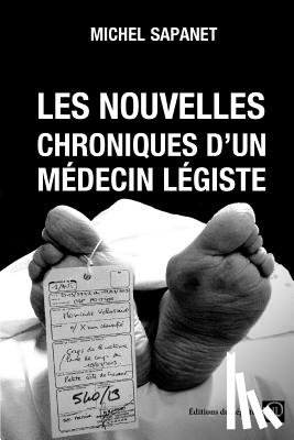 Sapanet, Michel - Les nouvelles chroniques d'un médecin légiste