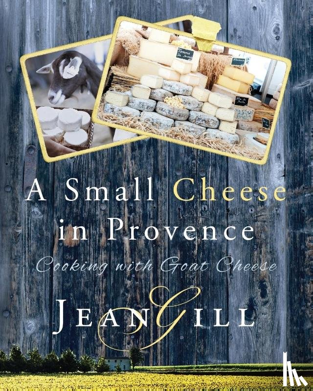 Gill, Jean - A Small Cheese in Provence