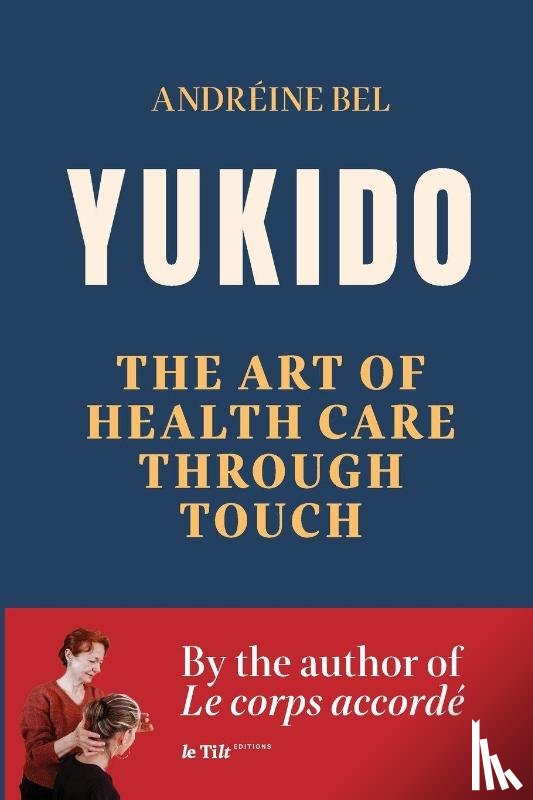 Bel, Andréine - Yukido, the Art of Health Care through Touch