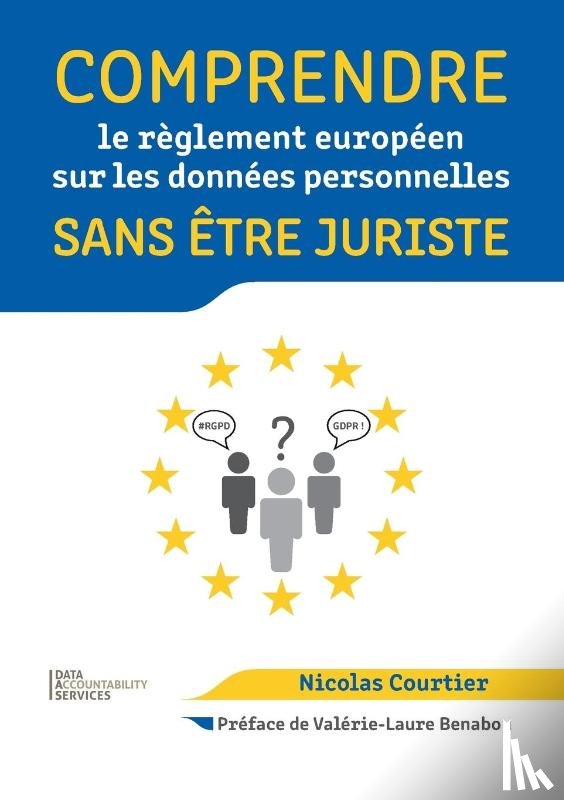 Courtier, Nicolas - Comprendre le reglement europeen sur les donnees personnelles sans etre juriste