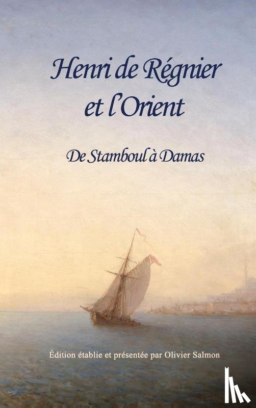 de Regnier, Henri - Henri de Regnier et l'Orient