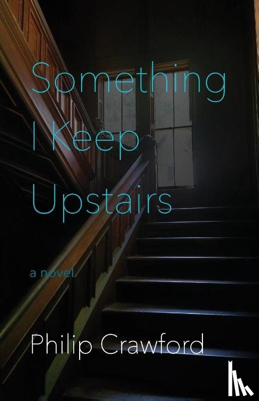 Crawford, Philip - Something I Keep Upstairs
