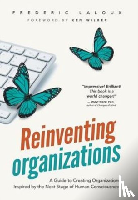 Laloux, Frederic - Reinventing Organizations