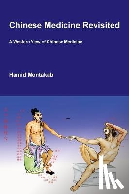 Montakab, Hamid D - Chinese Medicine Revisited