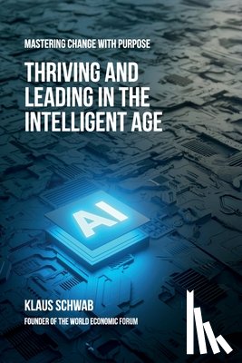 Schwab, Klaus - Thriving and Leading in the Intelligent Age