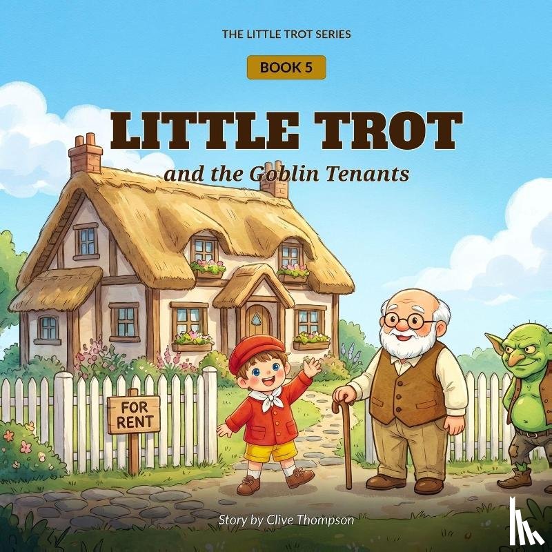 Thompson, Clive - LITTLE TROT AND THE GOBLIN TENANTS