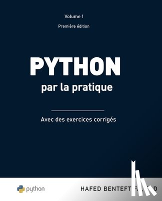 Benteftifa, Hafed - Python par la pratique: Les bases du langage