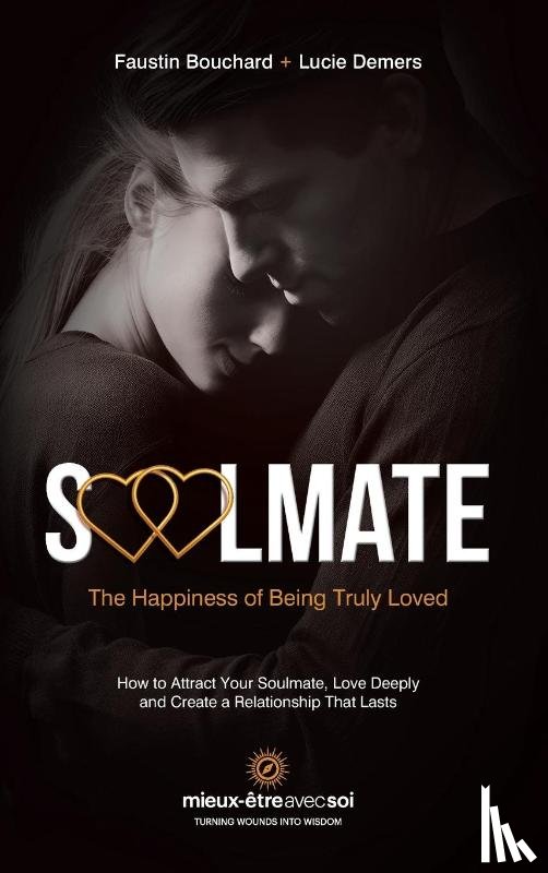 Bouchard, Faustin, Demers, Lucie - Soulmate, The Happiness of Being Truly Loved