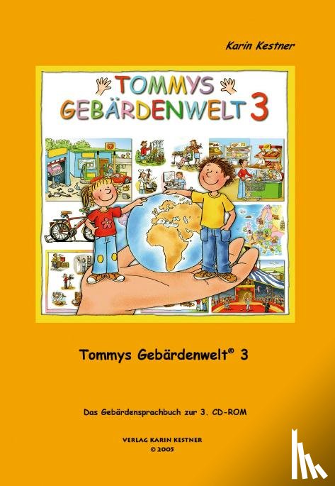 Kestner, Karin - Tommys Gebärdenwelt 3 - Das Gebärdensprachbuch