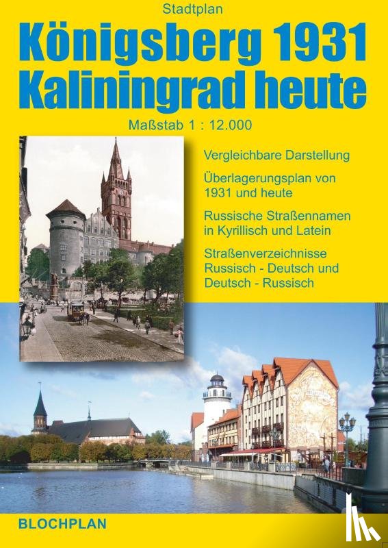 Bloch, Dirk - Stadtplan Königsberg 1931 / Kaliningrad heute 1:12.000