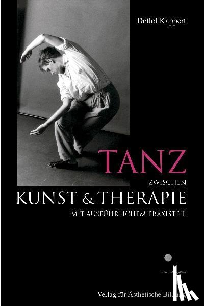 Kappert, Detlef - Tanz zwischen Kunst und Therapie