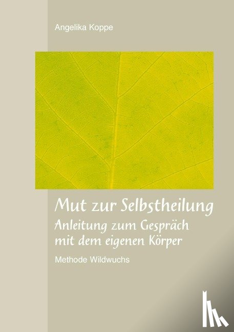 Koppe, Angelika - Mut zur Selbstheilung