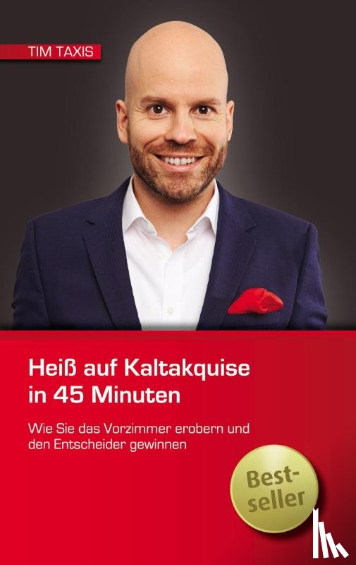Taxis, Tim - Heiss auf Kaltakquise in 45 Minuten