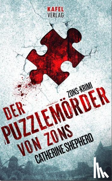 Shepherd, Catherine - Der Puzzlemörder von Zons: Thriller