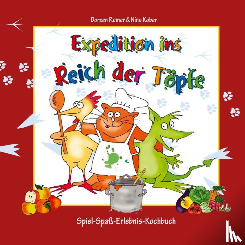 Remer, Doreen - Expedition ins Reich der Töpfe - Kinderkochbuch gesunde Ernähung