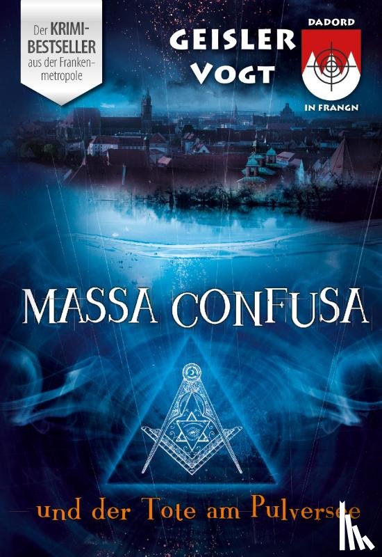 Geisler, Roland, Vogt, Sina - Massa Confusa und der Tote am Pulversee