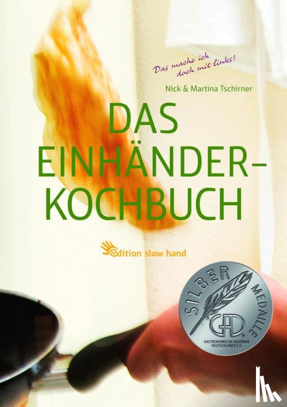 Tschirner, Nick, Tschirner, Martina - Das Einhänderkochbuch