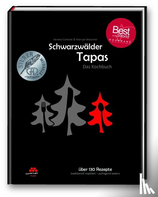 Wassmer, Manuel, Scheidel, Verena - Schwarzwälder Tapas - Das Kochbuch