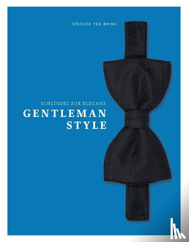ten Brink, Spencer - Gentleman Style - Schlüssel zur Eleganz